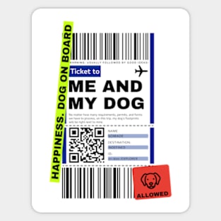 TICKET TO ME AND MY DOG. Traveling Dog Sticker